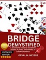 Bridge Demystified: A Beginner's Guide To Mastering Bidding, Playing, And Winning At Contract Bridge - Orval M. Meyers - 9798281670357