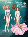 Dollys and Friends Originals, Mermaids Paper Dolls: Fashion Dress Up Collection of an Enchanted Undersea Wardrobe of Tails and Flowing Gowns - Basak Tinli - 9798281785433