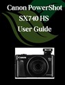 Canon PowerShot SX740 HS User Guide: A Comprehensive and Detailed Manual for Photographers and Creatives for Beginners and Seniors, Troubleshooting Ti - Zoey Fortnite - 9798281996693