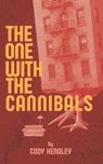 The One With the Cannibals: A Horror Comedy Novella Like Your Favorite Sitcom... If Everyone Was a Cannibal - Cody Hendley - 9798282159530