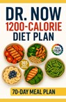 Dr Now 1200 Calorie Diet Plan: 365 Days of Easy, Fast, Cheap and Delicious Low-Carb, High-Protein Recipes to Lose Weight and Improve Health with Dr.No - Melissa Harper - 9798282533033