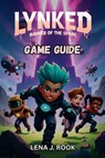 Lynked Banner of the Spark Game Guide: Hero Builds, Bots, Missions, Secrets, and Multiplayer Mastery - Lena J. Rook - 9798283062525