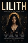Lilith - Awakening The Dark Feminine Energy - Melissa Smith - 9798284041413