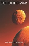 Touchdown! - Michael D. Martin - 9798285686392
