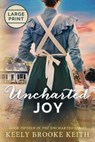 Uncharted Joy: Large Print - Keely Brooke Keith - 9798287431648
