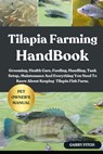 Tilapia Farming Handbook: Grooming, Health Care, Feeding, Handling, Tank Setup, Maintenance And Everything You Need To Know About Keeping Tilapia Fish - Garry Fitch - 9798288362804