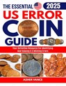 Vance, A: Essential US Error Coin Guide 2025 - Asher Vance - 9798288421983