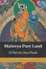 Maitreya Pure Land: A Path to the Future Buddha - Amir Khalilov Abilullin - 9798288936906
