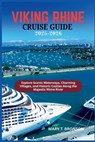 Viking Rhine Cruise Guide 2025-2026: Explore Scenic Waterways, Charming Villages, and Historic Castles Along the Majestic Rhine River - Mary T. Bronson - 9798289015099
