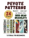 Bracelet Peyote Beading Patterns - 24 designs - Natalee Alex - 9798289345127