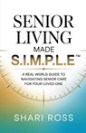 Senior Living Made S.I.M.P.L.E. - Shari Ross - 9798289537423