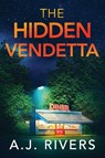Rivers, A: Hidden Vendetta - A. J. Rivers - 9798289566430