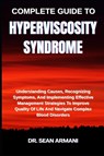 Armani, S: COMPLETE GUIDE TO HYPERVISCOSITY SYNDROME - Sean Armani - 9798289821256