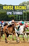 Horse Racing: Epic Stories - VC Brothers - 9798290560243