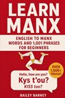 Learn Manx: English to Manx Words and 1,001 Phrases for Beginners - Bailey Barney - 9798290590073