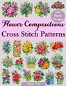 Flower Compositions Cross Stitch Patterns: Over 100 Floral Designs for Stunning Bouquets, Arrangements, and Creative Projects - Sakura Mai - 9798291082683