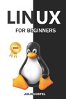 Linux for Beginners: A Step by Step Guide to Linux Installation, Command Line, User Management, Networking, Shell Scripting, and System Maintenance - Julio Costel - 9798291313107