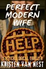 Perfect Modern Wife: Escape Isn't on the Chore List - Kristen Van Nest - 9798291694619