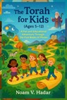 The Torah for Kids (Ages 5-12): A Fun and Educational Adventure Through the Five Books of Moses - Noam V. Hadar - 9798292243458