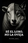 Sé el lobo, no la oveja.: El libro que despierta lo que has estado callando. - Lobo Estoico - 9798292380856