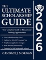 The Ultimate Scholarship Guide 2026: Your Complete Guide to Educational Funding Opportunities - Candace J. Morgan - 9798292997689