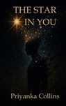 The Star In You - Priyanka Collins - 9798293384877