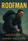 Roofman: The Untold Story of Jeffrey Manchester's High-Stakes Heists and Life on the Run - Soren Valliard - 9798293954391