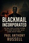 Blackmail Incorporated: The true story of Jeffrey Epstein, intelligence operations, and the global web of power - Paul Anthony Russell - 9798294412579