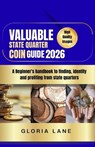Valuable state quarter coin guide: A Beginner's handbook to finding, identify and profiting from state quarters - Gloria Lane - 9798294919870