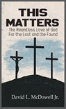 This Matters - David L. McDowell Jr. - 9798295420078