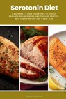 Serotonin Diet - Stephanie Hinderock - 9798295426490