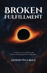 Broken Fulfillment - Genesis Vega Roca - 9798295501159