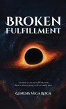 Broken Fulfillment - Genesis Vega Roca - 9798295504037