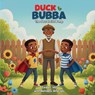 Duck & Bubba - Zelda F. Hill ; Ahmad Hill ; Amir Hill - 9798295553936