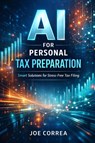 AI for Personal Tax Preparation - Joe Correa - 9798295585982