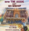 How the Aggie Got His Whoop - Sarah Elizabeth Dean - 9798295712760