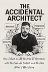 The Accidental Architect - Robert J Martin - 9798295795978
