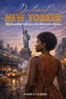 Destined New Yorker - Nancy Clarke - 9798295830969