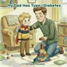 My Dad Has Type 1 Diabetes - Chantel Chenoweth - 9798295832840