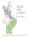 Do You Believe In Children? - Carol Knudson - 9798295855511