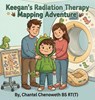 Keegan's Radiation Therapy - Chantel Chenoweth - 9798295882609