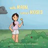 With Rain Comes Roses - Jessica Allegretto - 9798295889486