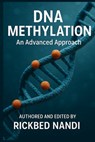 DNA Methylation: An Advanced Approach - Rickbed Nandi - 9798296717054