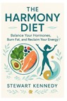 Kennedy, S: Harmony Diet - Stewart Kennedy - 9798298141925