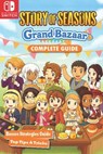 Story of Seasons: Grand Bazaar The Ultimate Complete Guide, Walkthrough, Farming, Animals, Bazaar Strategies, Festivals, Recipes, Secrets & Unlockable - Pascal DuBois - 9798298513326