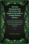 Thermal Management in Electronics - Shen Hao Harrison - 9798299462012