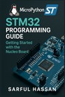 Micropython STM32 Programming Guide: Getting Started with the Nucleo Board - Sarful Hassan - 9798300158613