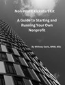 Nonprofit Kickstart Kit: A Guide to Starting and Running Your Nonprofit - Whitney Davis - 9798300681722