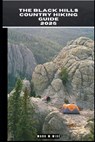 The Black Hills Country Hiking Guide 2025 - Mark M. Wise - 9798300748623