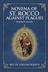 Novena OF St Rocco Against Plagues: Pocket Guide - Collins Francis - 9798300910167
